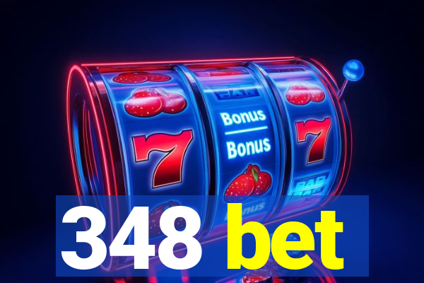 348 bet